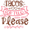 Tacos For Two Please