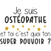 Ostéopathe - Super Pouvoir - Cadeau - Ostéo
