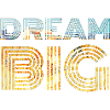 Dream Big