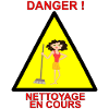 Danger ! nettoyage en cours - Ménage
