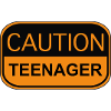 Caution Teenager