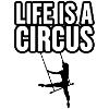 Life is a circus