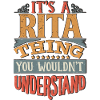It's A Rita Thing You Wouldnt Understand - Rita