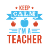 Keep Calm I'm A Teacher