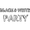 BLACK & WHITE PARTY