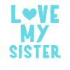 I my sister
