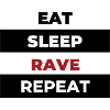Eat sleep Rave repeat