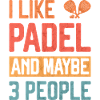 I like Padel and 3 People Funny Padel Tennis