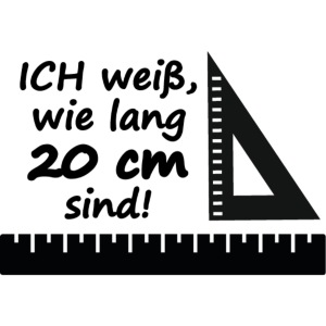 Ich weiß, wie lang 20 cm sind!