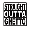 Straigt Outta Ghetto