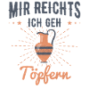 Mir Reichts Ich Geh Töpfern Lehmarbeit Keramik Töp