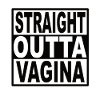 Straigt Outta Vagina