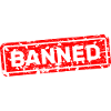 Forbidden, banned, rejected, ostracized