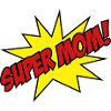 Super maman!