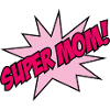 Super maman!