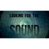 LOOKINGFORTHESOUND 2