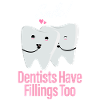 Dentists have fillings to dentists