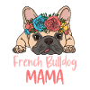 FRENCHIE MAMA
