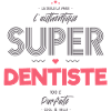 L authentique super dentiste géniale