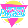 Lets Get Physical