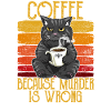 Coffee because Murder is wrong Coffee Cat retro