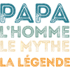 Papa Homme Mythe Légende