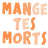 Mange tes morts