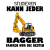 Bagger Baggerfahrer Spruch