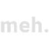 meh.