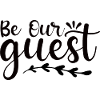 be our guest