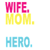 Wife Mom Teacher Hero