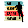 Eat Sleep Marathon Repeat 42,195