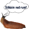 Schleim ned rum ! ART