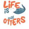 life is better with otters