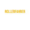 Rollerfahrer Motorroller Spruch