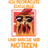 Ich beobachte euch Hühner Hahn