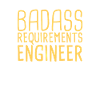 "Requirements Engineer Badass | Engineering"