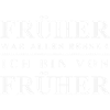 Früher war alles besser