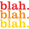 blah blah blah