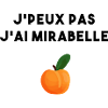 J'peux pas j'ai mirabelle
