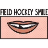 Field Hockey Field Hockey Player Field Hockey Smile