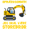 Jeg skal være storebror gravemaskine muddermaskine