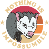 Nothing is Impossumble Opossum