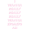 zigazig