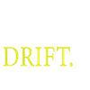 DRIFT