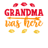 Grandma Was Here Grandmother