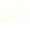 Perfectly imperfect