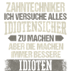 Zahntechniker Zahntechnik Zahnarzt Spruch