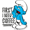 The Smurfs Funny Gift First I Need Coffee