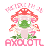 Cottagecore Aesthetic Frog Pretend I'm An Axolotl
